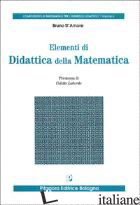 ELEMENTI DI DIDATTICA DELLA MATEMATICA - D'AMORE BRUNO