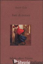 FATTI DI CRONACA - GIDE ANDRE'