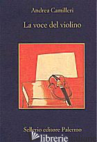 VOCE DEL VIOLINO (LA) - CAMILLERI ANDREA