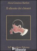 SILENZIO DEI CHIOSTRI (IL) - GIMENEZ-BARTLETT ALICIA