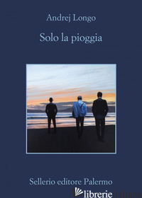 SOLO LA PIOGGIA - LONGO ANDREJ