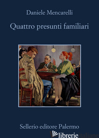 QUATTRO PRESUNTI FAMILIARI di MENCARELLI DANIELE