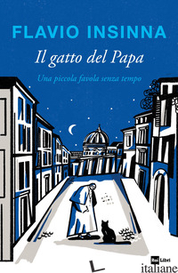 GATTO DEL PAPA. UNA PICCOLA FAVOLA SENZA TEMPO. EDIZ. ILLUSTRATA (IL) - INSINNA FLAVIO