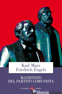 MANIFESTO DEL PARTITO COMUNISTA (IL) - MARX KARL; ENGELS FRIEDRICH