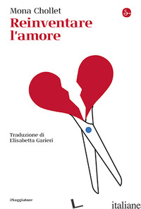 REINVENTARE L'AMORE di CHOLLET MONA