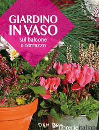 GIARDINO IN VASO SUL BALCONE E TERRAZZO - AAVV