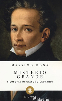 MISTERIO GRANDE. FILOSOFIA DI GIACOMO LEOPARDI - DONA' MASSIMO