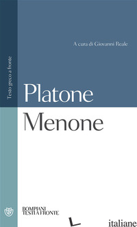 MENONE. TESTO GRECO A FRONTE - PLATONE; REALE G. (CUR.)
