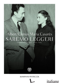 SAREMO LEGGERI. CORRISPONDENZA (1944-1959) - CAMUS ALBERT