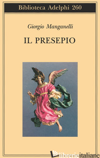 PRESEPIO (IL) - MANGANELLI GIORGIO; FLAMINI E. (CUR.)