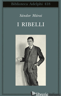 RIBELLI (I) - MARAI SANDOR; D'ALESSANDRO M. (CUR.)