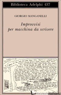 IMPROVVISI PER MACCHINA DA SCRIVERE - MANGANELLI GIORGIO