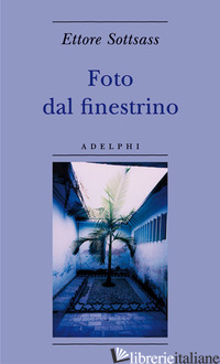 FOTO DAL FINESTRINO. EDIZ. ILLUSTRATA