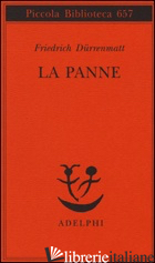 PANNE. UNA STORIA ANCORA POSSIBILE (LA) di DURRENMATT FRIEDRICH