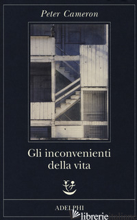 INCONVENIENTI DELLA VITA (GLI) - CAMERON PETER