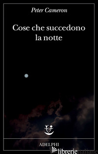 COSE CHE SUCCEDONO LA NOTTE - CAMERON PETER