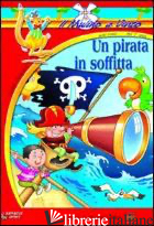 PIRATA IN SOFFITTA (UN) - CINQUETTI NICOLA