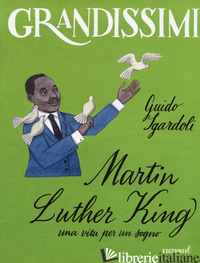 MARTIN LUTHER KING, UNA VITA PER UN SOGNO. EDIZ. A COLORI - SGARDOLI GUIDO