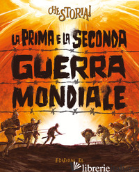 PRIMA E LA SECONDA GUERRA MONDIALE (LA) - SGARDOLI GUIDO; SESSI FREDIANO