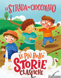 STRADA DI CIOCCOLATO. STAMPATELLO MAIUSCOLO. EDIZ. A COLORI (LA) - RODARI GIANNI