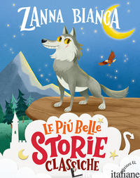 ZANNA BIANCA. STAMPATELLO MAIUSCOLO. EDIZ. A COLORI - BORDIGLIONI STEFANO