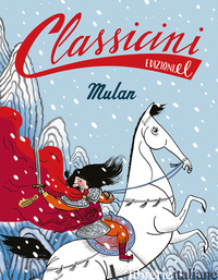 MULAN. CLASSICINI. EDIZ. A COLORI - ROSSI SARAH