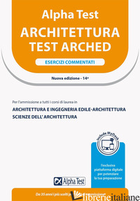 ALPHA TEST ARCHITETTURA. ESERCIZI COMMENTATI. PER L'AMMISSIONE A TUTTI I CORSI D - BERTOCCHI STEFANO; VOTTARI GIUSEPPE