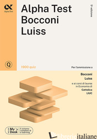 ALPHA TEST BOCCONI LUISS. 1900 QUIZ. CON MYDESK - BIANCHINI MASSIMILIANO; LUCCHESE ALESSANDRO; PINAFFO MARCO; TABACCHI CARLO; VOTT