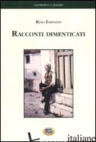 RACCONTI DIMENTICATI - ESPOSITO RINO