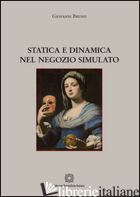 STATICA E DINAMICA NEL NEGOZIO SIMULATO - BRUNO GIOVANNI