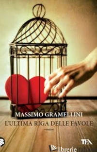 ULTIMA RIGA DELLE FAVOLE (L') - GRAMELLINI MASSIMO