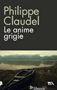 ANIME GRIGIE (LE) - CLAUDEL PHILIPPE