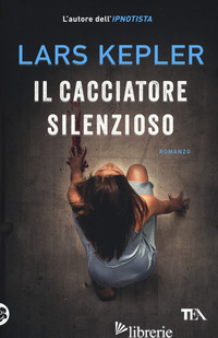 CACCIATORE SILENZIOSO (IL) - KEPLER LARS