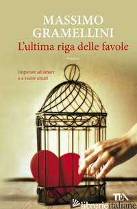 ULTIMA RIGA DELLE FAVOLE (L') - GRAMELLINI MASSIMO