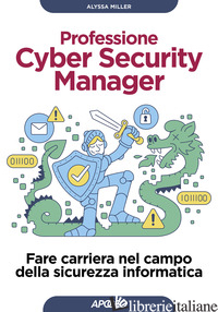 PROFESSIONE CYBER SECURITY MANAGER. FARE CARRIERA NEL CAMPO DELLA SICUREZZA INFO - MILLER ALYSSA