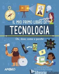 PRIMO LIBRO DI TECNOLOGIA. CHI, DOVE, COME E PERCHE'. EDIZ. A COLORI - DURKIN FRANCES
