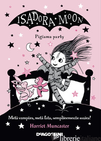 PIGIAMA PARTY. ISADORA MOON - MUNCASTER HARRIET