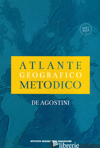 ATLANTE GEOGRAFICO METODICO 2021-2022 di AA.VV.