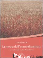 MESSA DELL'UOMO DISARMATO (LA) - BIANCHI LUISITO