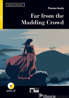 FAR FROM THE MUDDING CROWD. LIVELLO B2.1. CON ESPANSIONE ONLINE. CON CD-AUDIO - HARDY THOMAS; CAMERON J. (CUR.)