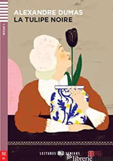 TULIPE NOIR. CON ESPANSIONE ONLINE (LA) - DUMAS ALEXANDRE