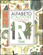 ALFABETO D'AUTORE. EDIZ. ILLUSTRATA di MESSENGER NORMAN
