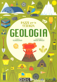 GEOLOGIA. PAZZI PER LA SCIENZA - 