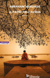 PATTO DELL'ACQUA (IL) - VERGHESE ABRAHAM