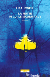 NOTTE IN CUI LEI SCOMPARVE (LA) - JEWELL LISA