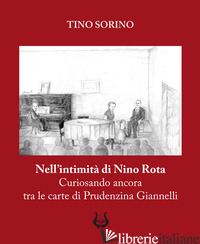 NELL'INTIMITA' DI NINO ROTA. CURIOSANDO ANCORA TRA LE CARTE DI PRUDENZINA GIANNE - SORINO TINO