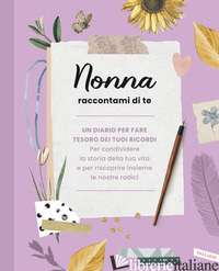 NONNA RACCONTAMI DI TE - VAN VLIET ELMA