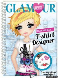DIVENTA UNA T-SHIRT DESIGNER. RAGAZZE GLAMOUR. CON ADESIVI - 