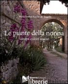PIANTE DELLA NONNA. AROMI COLORI AMORI (LE) - SACCHI DE ANGELIS M. ENRICA