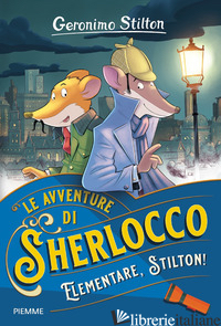 ELEMENTARE, STILTON! di STILTON GERONIMO